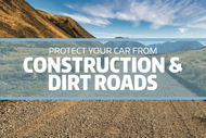 How to Protect Your Car from Construction and Dirt Roads